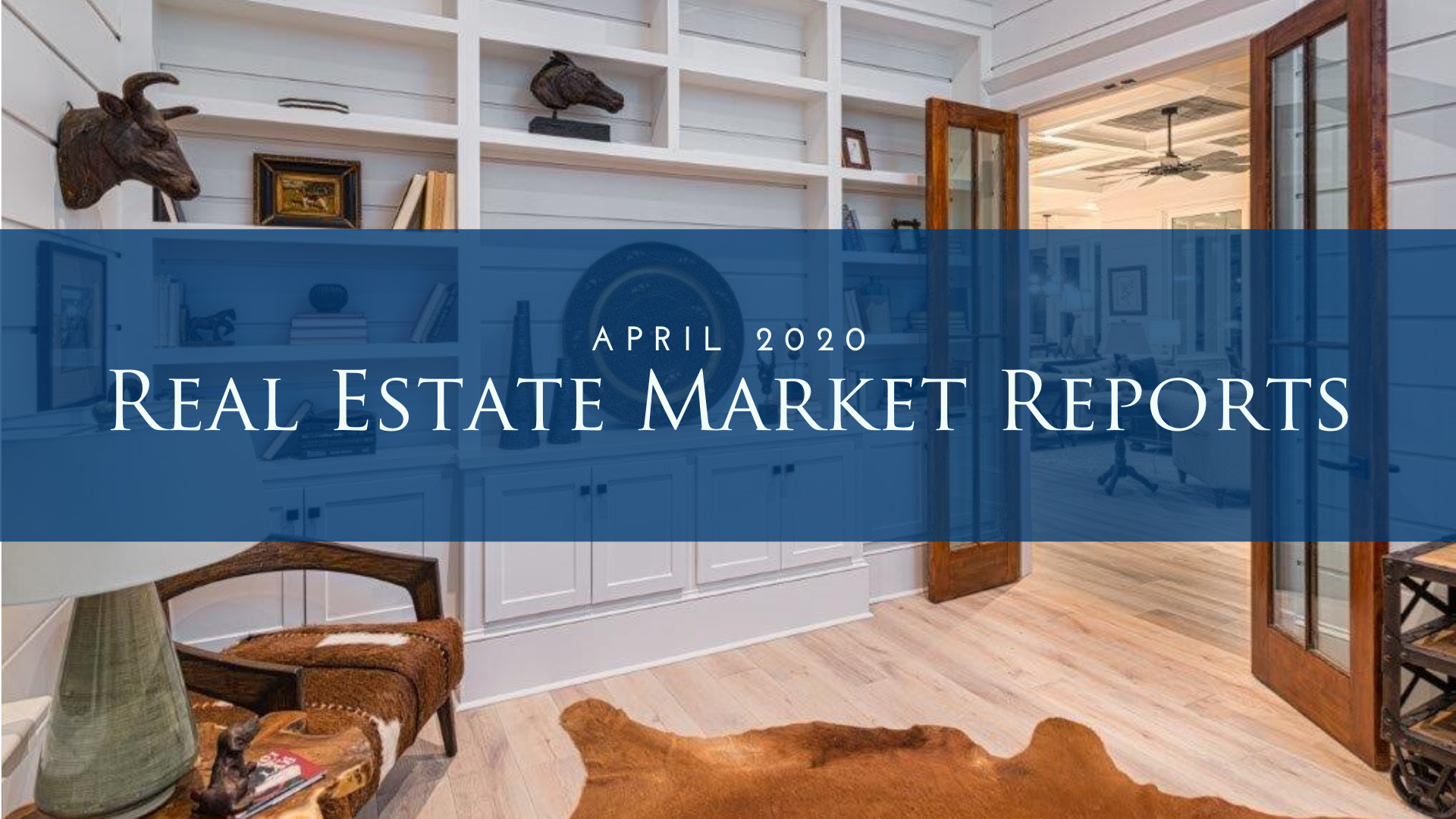 April 2020 Real Estate Market Report